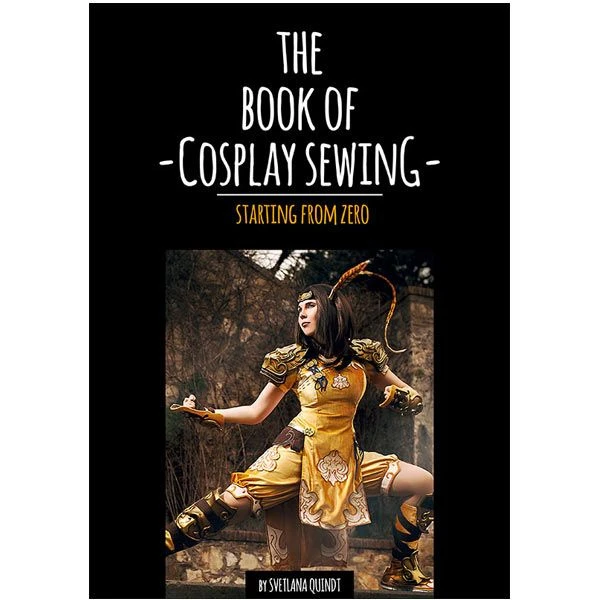 The Book Of Cosplay Sewing - Starting From Zero By Svetlana Quindt 1 The Book Of Cosplay Sewing - Starting From Zero By Svetlana Quindt