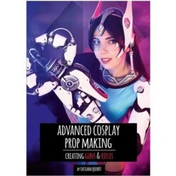 Advanced Cosplay Prop Making - Creating Guns & Rifles By Svetlana Quindt